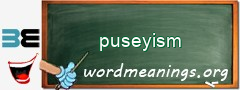 WordMeaning blackboard for puseyism